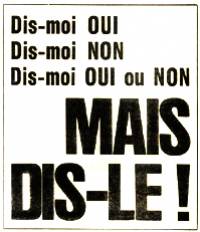 dis moi oui ou dis moi non mais dis le